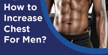 how to increase chest for men