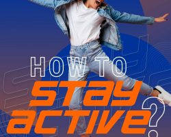 How to Stay Active?